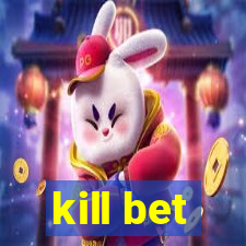 kill bet